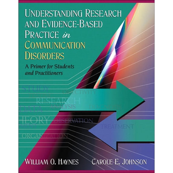 Pre-Owned Understanding Research and Evidence-Based Practice in Communication Disorders: A Primer for Students and Practitioners (Paperback) 0205453635 9780205453634