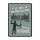 thumbnail image 1 of Letrero de metal con texto en inglés "Señal de pesca divertida", humor de pesca, pescador, tamaño: 8 x 12 pulgadas, 1 of 4