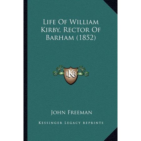 Life Of William Kirby Rector Of Barham (1852) (Paperback)
