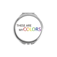 thumbnail image 1 of LGBT Rainbow Flag These Are My Colors Hand Compact Mirror Round Portable Pocket Glass, 1 of 3