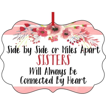 Christmas Hearth Decorations Sister Quote Side By Side or Miles Apart Sisters Will Always Be Connected by Heart Elegant Semigloss Aluminum Christmas Ornament Tree Decoration - Unique Modern Novelty Tree Décor Favors ()