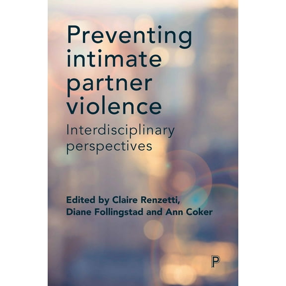 Preventing Intimate Partner Violence: Interdisciplinary Perspectives, (Paperback)