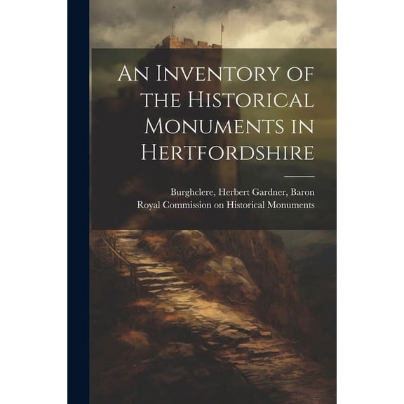 An Inventory of the Historical Monuments in Hertfordshire (Paperback)