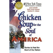 Chicken Soup for the Soul of America: Stories to Heal the Heart of Our Nation (Paperback) by Jack Canfield, Jack Canfiled, Mark Victor Hansen