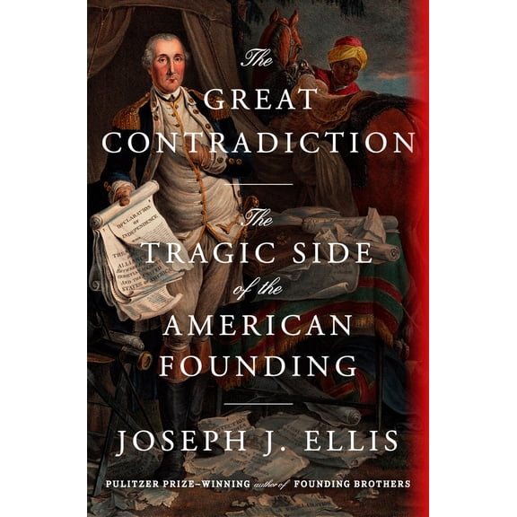 Pre-Owned The Great Contradiction: The Tragic Side of the American Founding (Hardcover) 0593801415 9780593801413