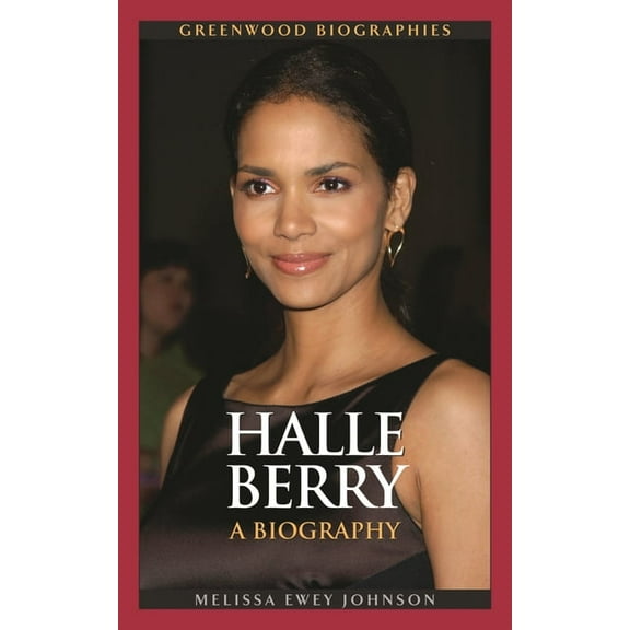 Greenwood Biographies Halle Berry: A Biography, (Hardcover)