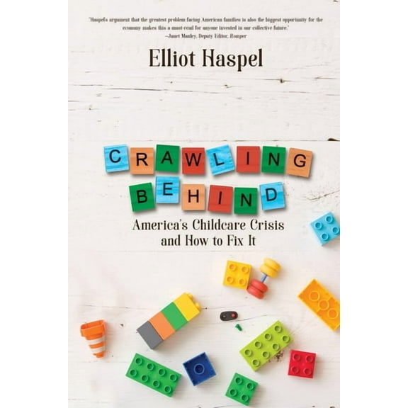 Crawling Behind: America's Child Care Crisis and How to Fix It, (Paperback)