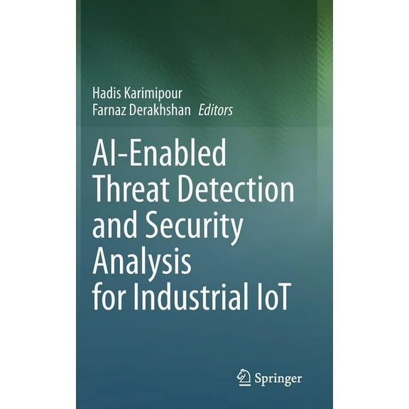 Ai-Enabled Threat Detection and Security Analysis for Industrial Iot, (Hardcover)
