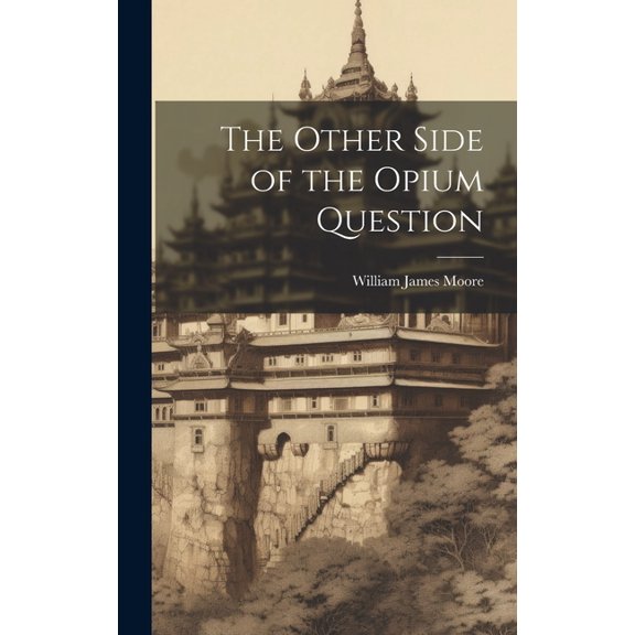 The Other Side of the Opium Question (Hardcover)