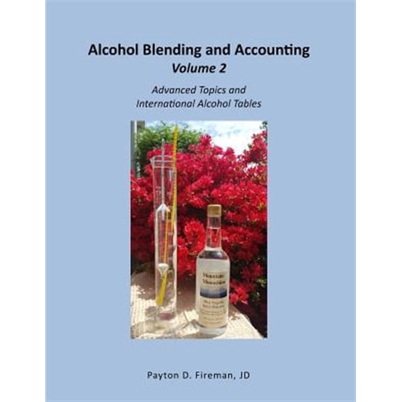 Pre-Owned Alcohol Blending and Accounting Volulme 2: Advanced Topics and International Alcohol Tables, (Paperback)