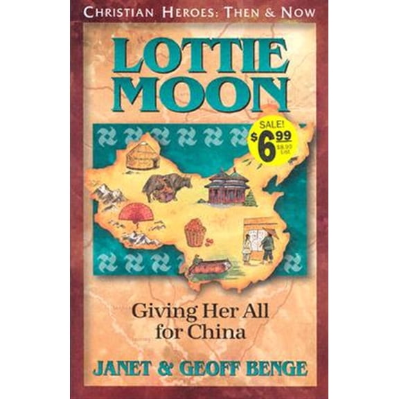 Pre-Owned Lottie Moon: Giving Her All for China (Paperback) 1576581888 9781576581889