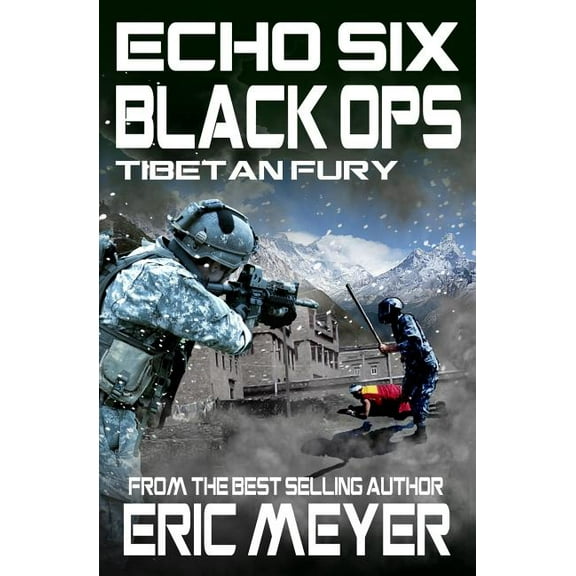 Echo Six: Black Ops Echo Six: Black Ops 7 - Tibetan Fury, Book 7, (Paperback)
