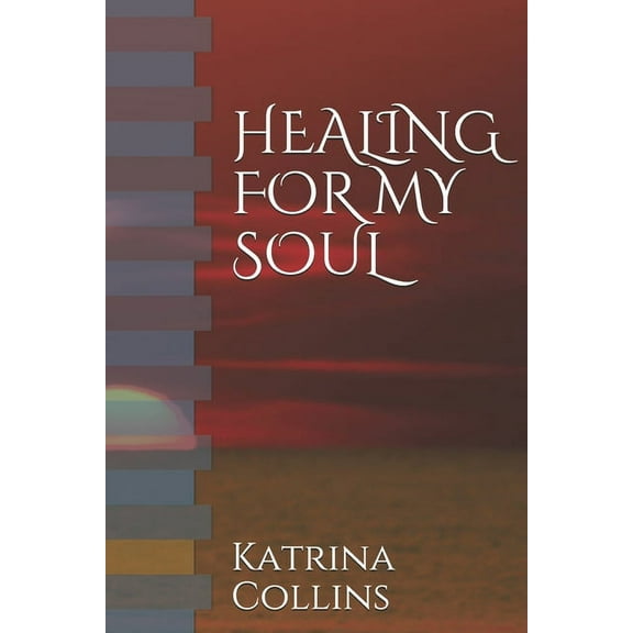Healing for My Soul: "WRITINGS CONCERNING THE SOUL, MIND etc", (Paperback)