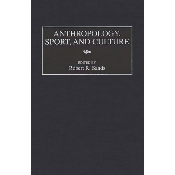 Anthropology, Sport, and Culture, (Hardcover)
