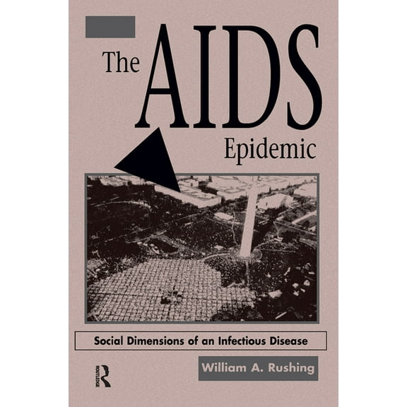 The AIDS Epidemic: Social Dimensions Of An Infectious Disease, (Hardcover)