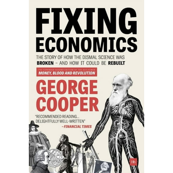 Fixing Economics: The story of how the dismal science was broken - and how it could be rebuilt, (Paperback)