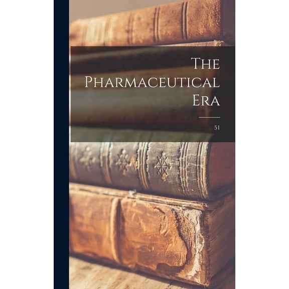 The Pharmaceutical Era; 51 (Hardcover)