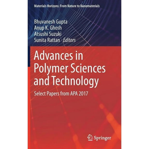 Materials Horizons: From Nature to Nanom Advances in Polymer Sciences and Technology: Select Papers from APA 2017, (Hardcover)
