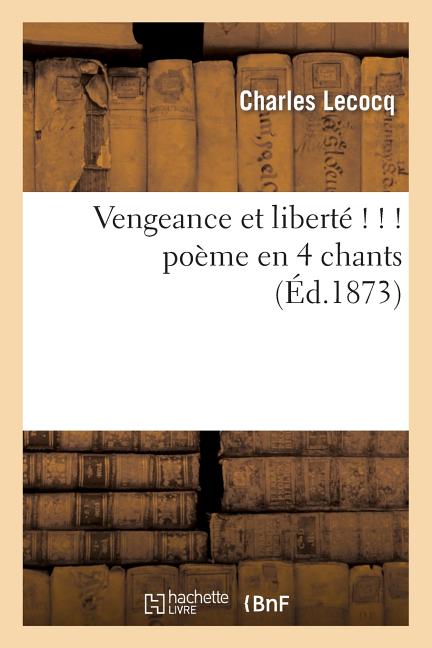 Litterature Vengeance Et Liberte Poeme En 4 Chants Paperback Walmart Com