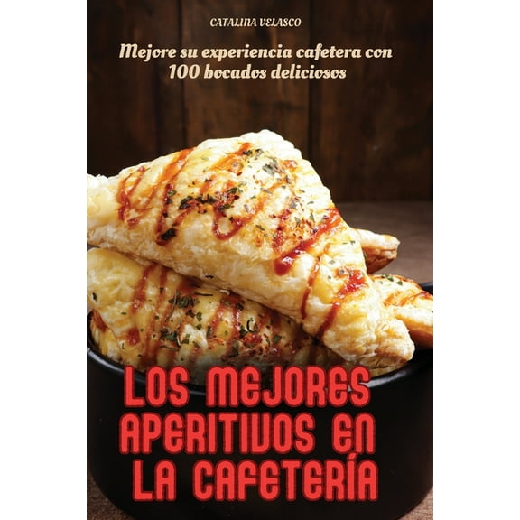 Los Mejores Aperitivos En La Cafetería, (Paperback)
