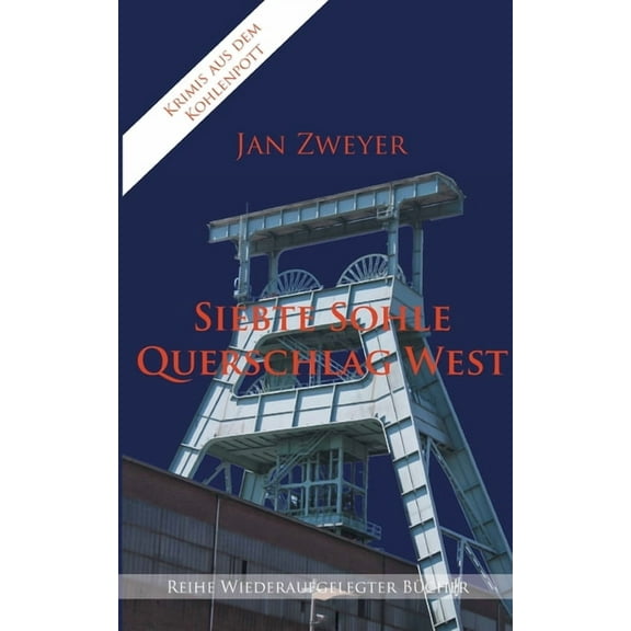 Siebte Sohle, Querschlag West (Paperback)