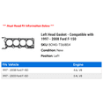 thumbnail image 2 of Left Head Gasket - Compatible with 1997 - 2008 Ford F-150 1998 1999 2000 2001 2002 2003 2004 2005 2006 2007, 2 of 2