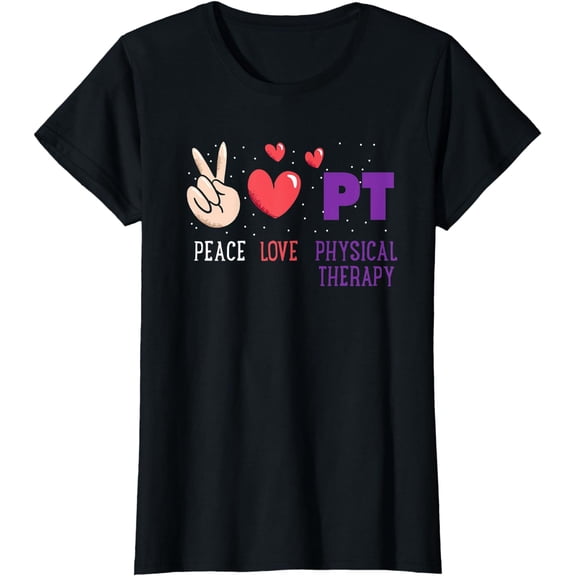 Peace Love Physical Therapy PT Physical Therapist T-Shirt