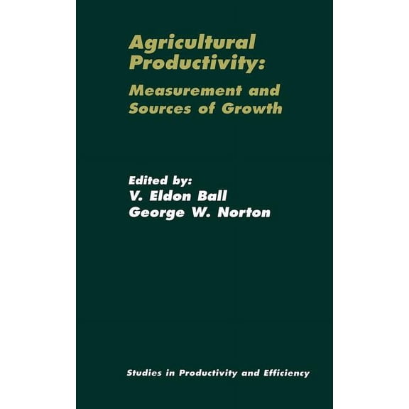 Studies in Productivity and Efficiency Agricultural Productivity: Measurement and Sources of Growth, Book 2, (Hardcover)