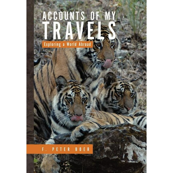 Accounts of My Travels : Exploring a World Abroad