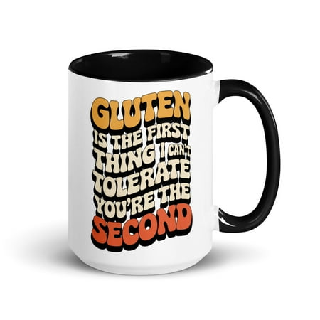 

Funny Quote Retro Groovy Mug with Color Inside Gluten Is The First Thing I Can t Tolerate You re The Second (Black 15 oz)
