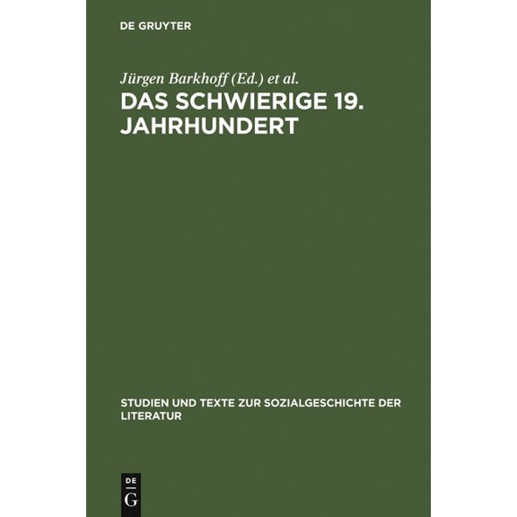 Studien Und Texte Zur Sozialgeschichte d Das schwierige 19. Jahrhundert, Book 77, (Hardcover)