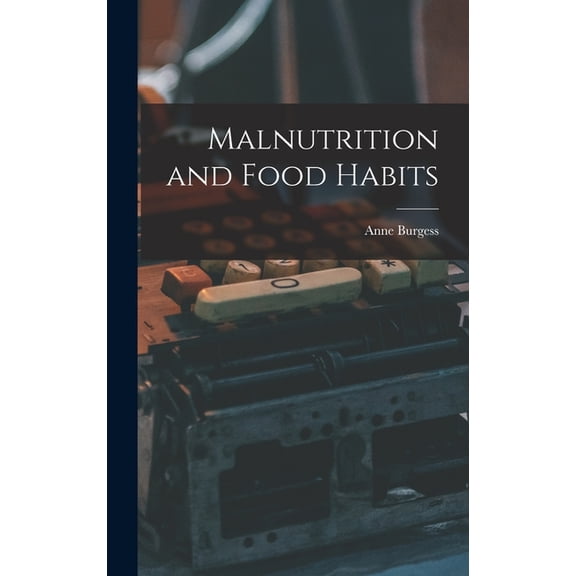 Malnutrition and Food Habits, (Hardcover)