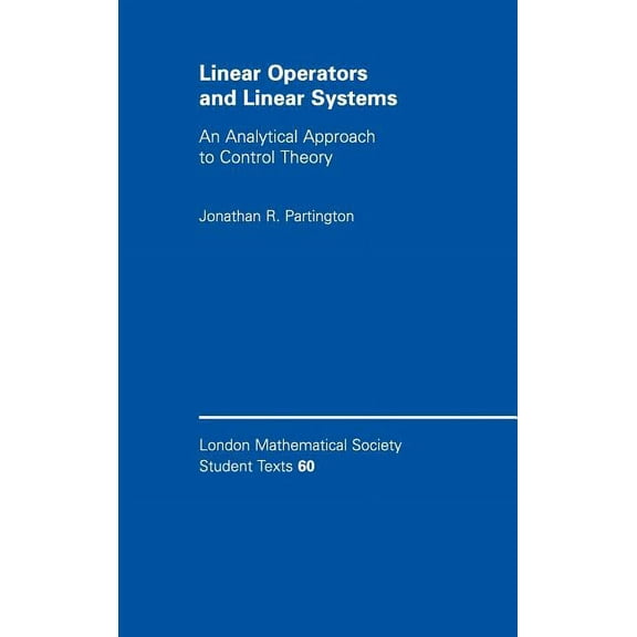 London Mathematical Society Student Text Linear Operators and Linear Systems, Book 60, (Hardcover)