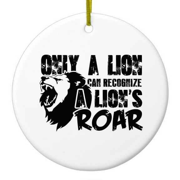 DistinctInk Hanging Ceramic Christmass Tree Ornament with Gold String - Great Gift / Present - 2 3/4 inch diameter - Only a Lion Recognize Lion's Roar