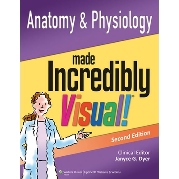 Pre-Owned Anatomy and Physiology Made Incredibly Visual!: Volume 2 (Paperback) 1451191383 9781451191387