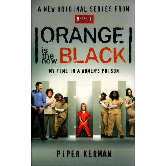 Orange Is the New Black : My Time in a Women's Prison