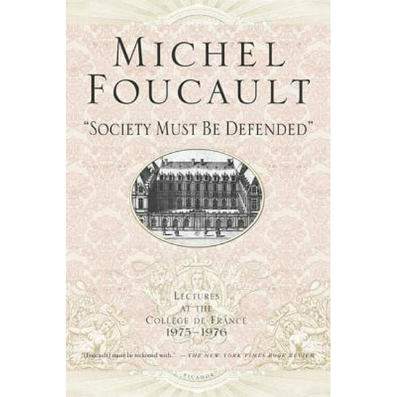 Pre-Owned Society Must Be Defended: Lectures at the Collhge de France, 1975-76 (Paperback) 0312422660 9780312422660