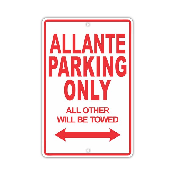 CADILLAC ALLANTE Parking Only All Others Will Be Towed Ridiculous Funny Novelty Garage Aluminum Sign 8"x12" Plate