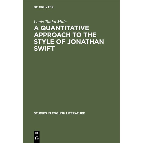 Studies in English Literature A Quantitative Approach to the Style of Jonathan Swift, Book 23, (Hardcover)