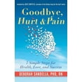 thumbnail image 1 of Goodbye, Hurt & Pain, Deborah,Ph. D. ,R. N. Sandella Paperback, 1 of 2