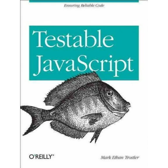 Testable JavaScript: Ensuring Reliable Code (Paperback)