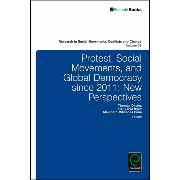 Research in Social Movements, Conflicts Protest, Social Movements, and Global Democracy Since 2011: New Perspectives, Book 39, (Hardcover)