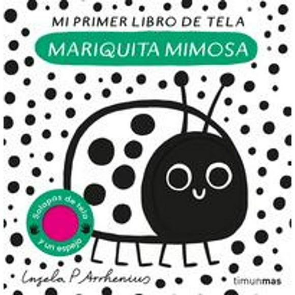 Libro Mariquita Mimosa. Mi Primer Libro De Tela Tapa Blanda, Autor Ingela P. Arrhenius, Editorial Timun Mas Infantil Mexico