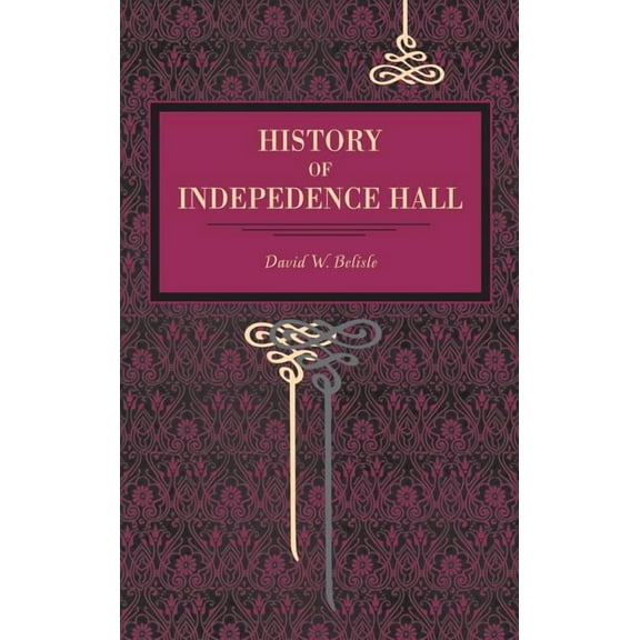 History of Independence Hall, (Paperback)