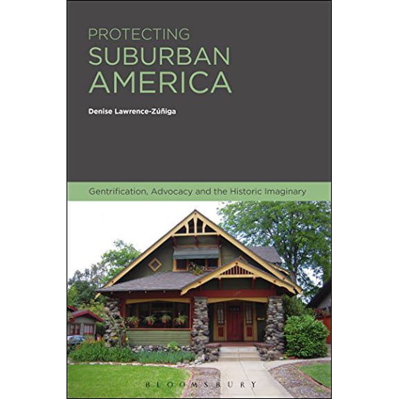 Pre-Owned Protecting Suburban America: Gentrification, Advocacy and the Historic Imaginary (Hardcover) 147424081X 9781474240819