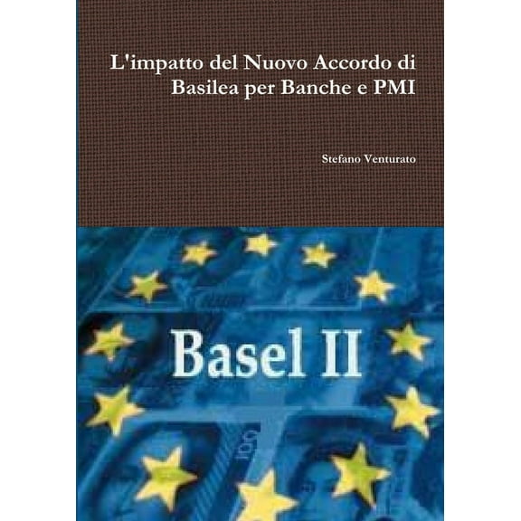 L'impatto del Nuovo Accordo di Basilea per Banche e PMI, (Paperback)