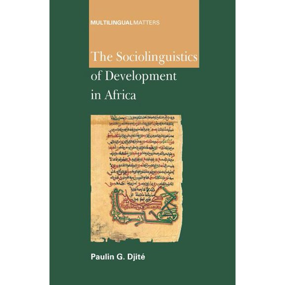 Multilingual Matters The Sociolinguistics of Development in Africa, Book 139, (Hardcover)