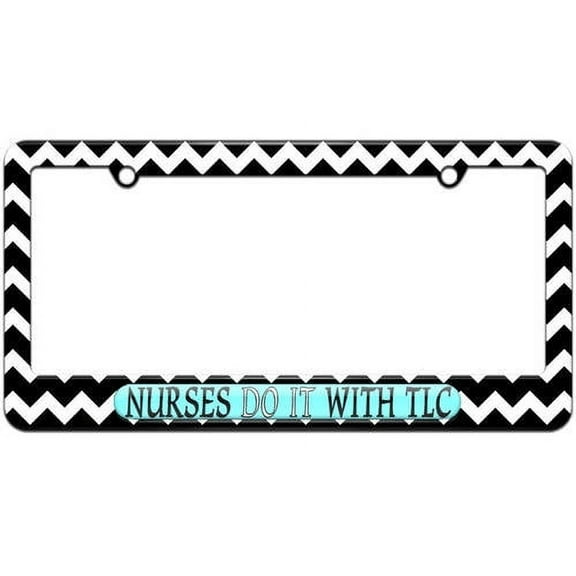 Nurses Do It With TLC, Nursing License Plate Tag Frame, Multiple Colors