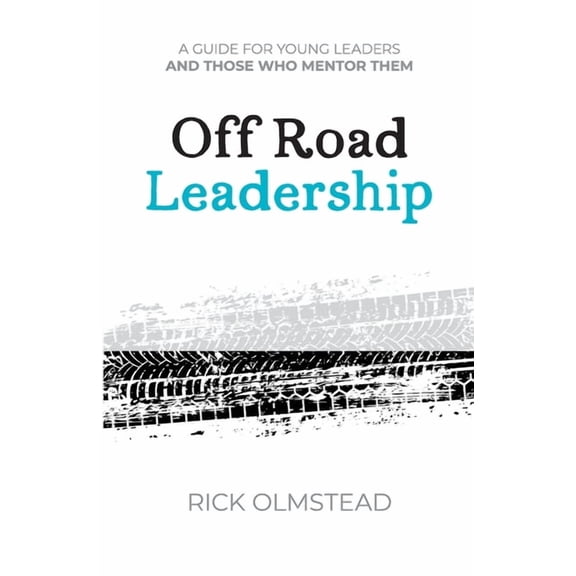 Off Road Leadership A Guide to Authentic Ministry for the Now Generation, (Paperback)