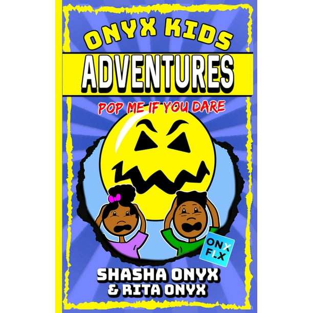 Onyx Kids Adventures Pop Me If You Dare Paperback Walmart Com Walmart Com